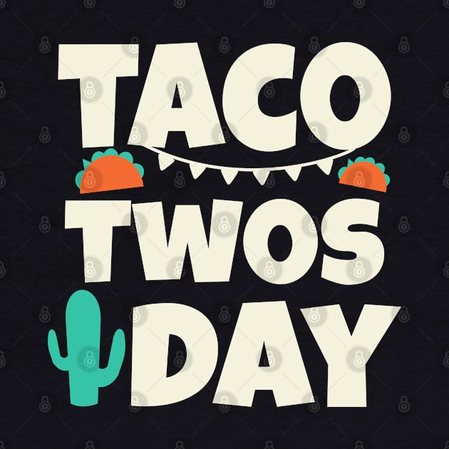 Taco Twosday 2nd Birthday Tuesday February 02 22 2022 by Petalprints